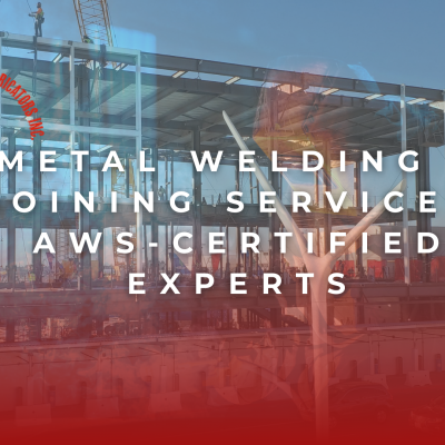 Metal Welding & Joining Services | AWS-Certified Experts