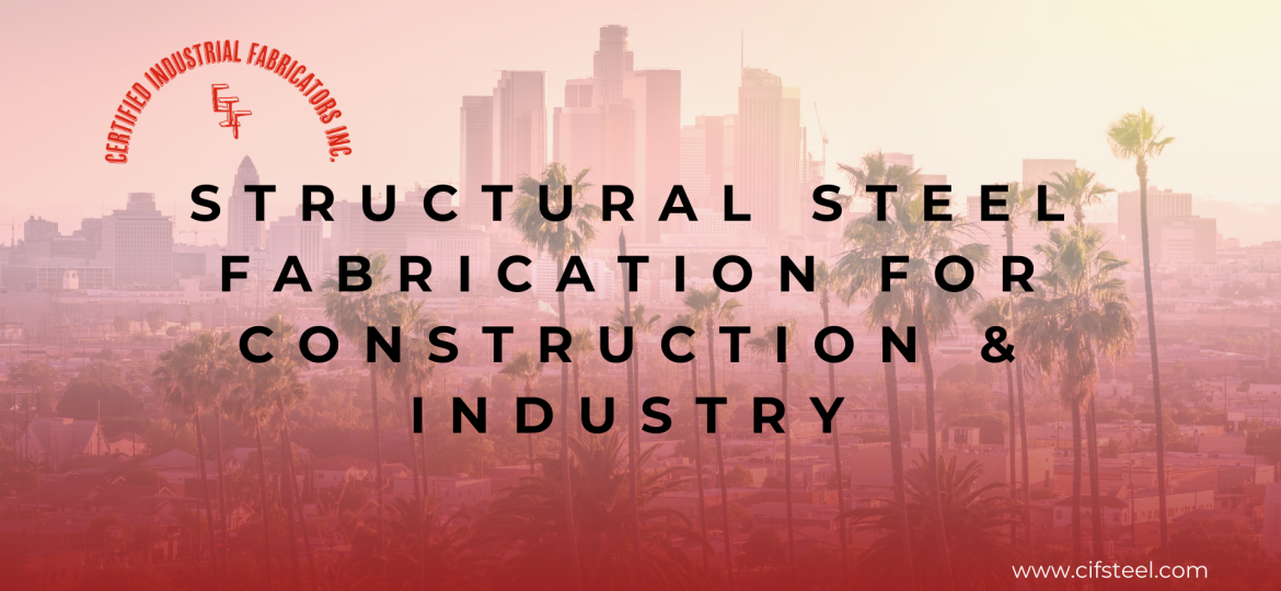 Structural Steel Fabrication for Construction & Industry