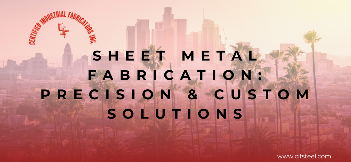 Sheet Metal Fabrication | Precision & Custom Solutions